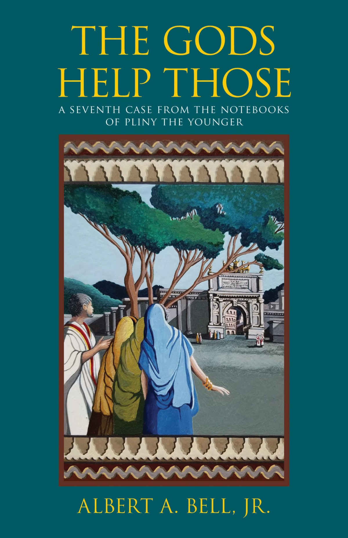 The Gods Help Those A Case From The Notebooks Of Pliny The Younger 7 1st Edition Albert A Bell Jr