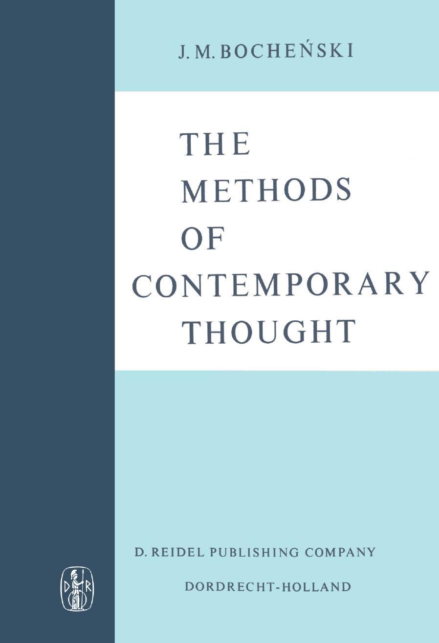 The Methods Of Contemporary Thought Translated From The German By Peter Caws Softcover Reprint Of The Original 1st Ed 1965 Bochenski