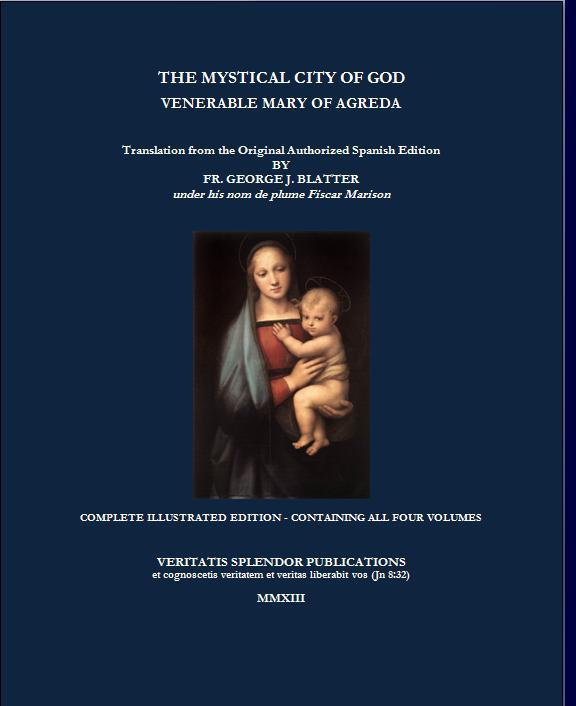 The Mystical City Of God Complete Edition Containing All Four Volumes With Illustrations Mary Of Agreda