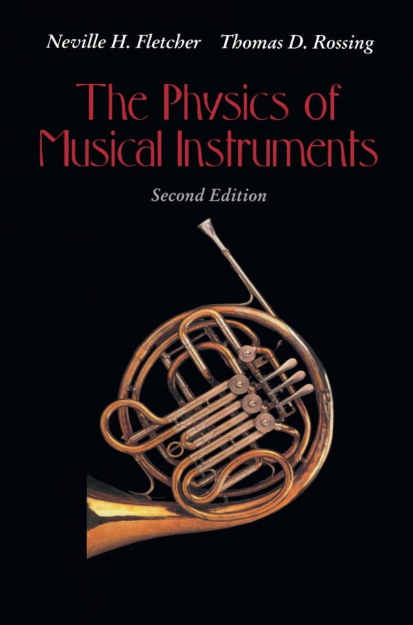 The Physics Of Musical Instruments Neville H Fletcher Thomas D Rossing