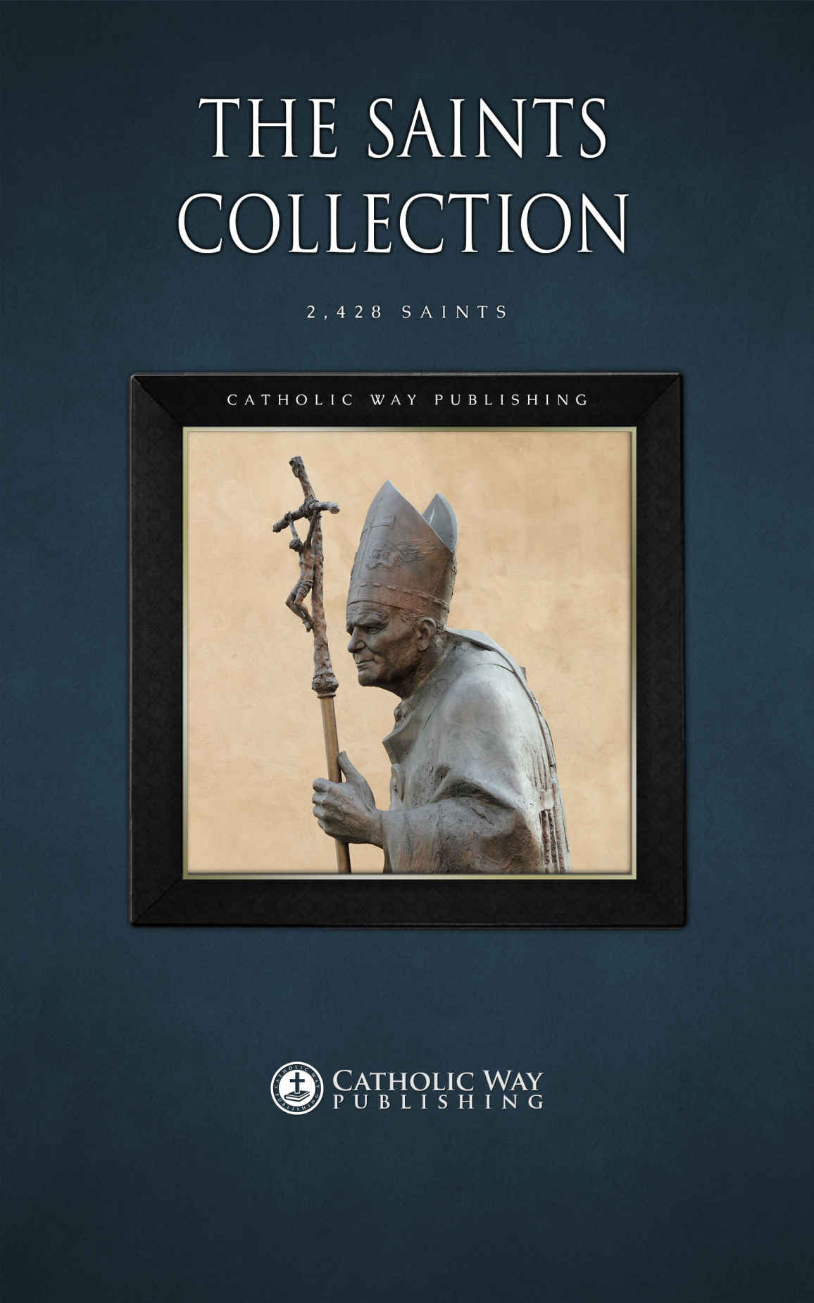 The Saints Collection 2428 Saints Catholic Way Publishing Publishing