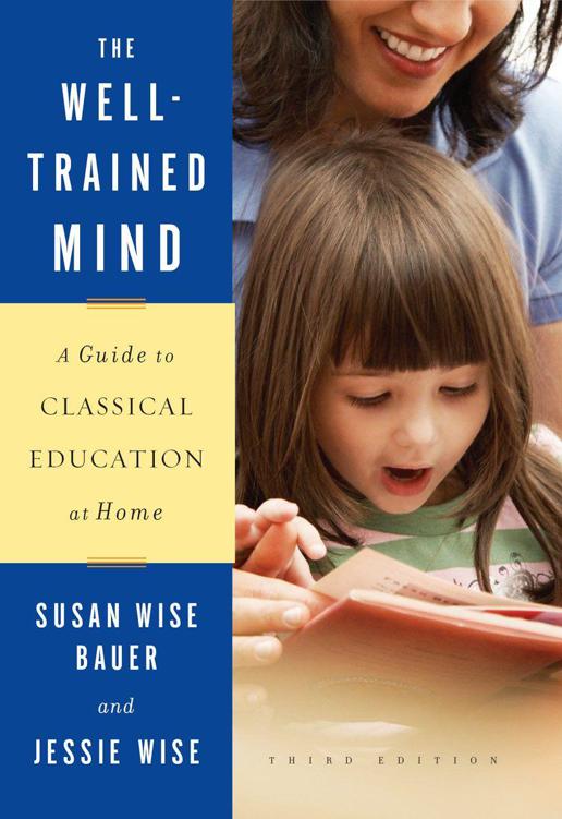 The Welltrained Mind A Guide To Classical Education At Home Third Edition Bauer
