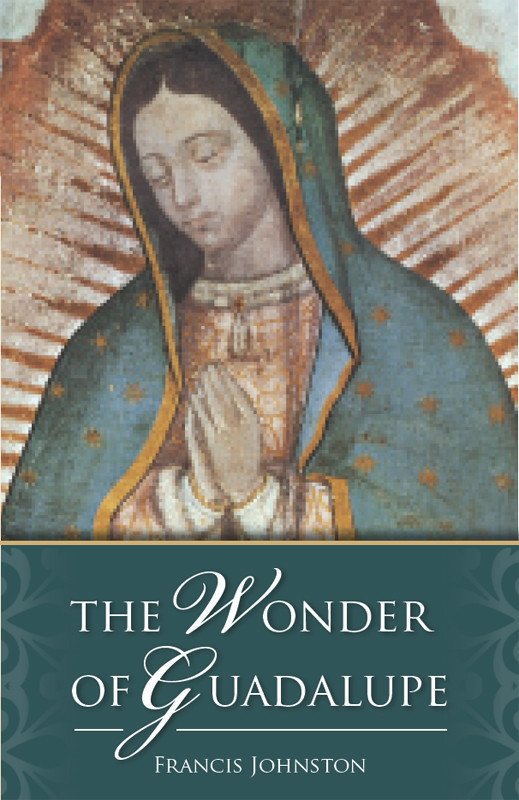 Wonder Of Guadalupe Johnston Francis Johnston Francis