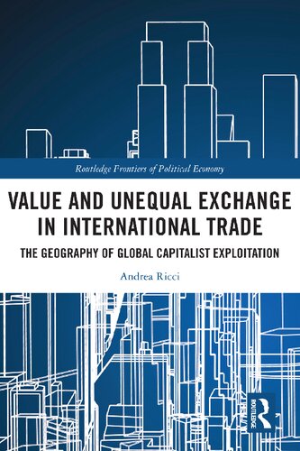 Value And Unequal Exchange In International Trade The Geography Of Global Capitalist Exploitation Andrea Ricci