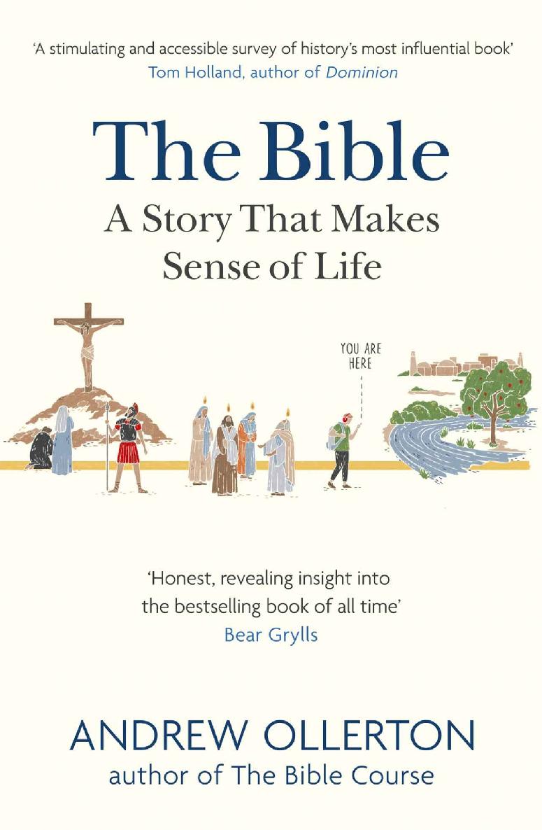 The Bible A Story That Makes Sense Of Life Andrew Ollerton Ollerton
