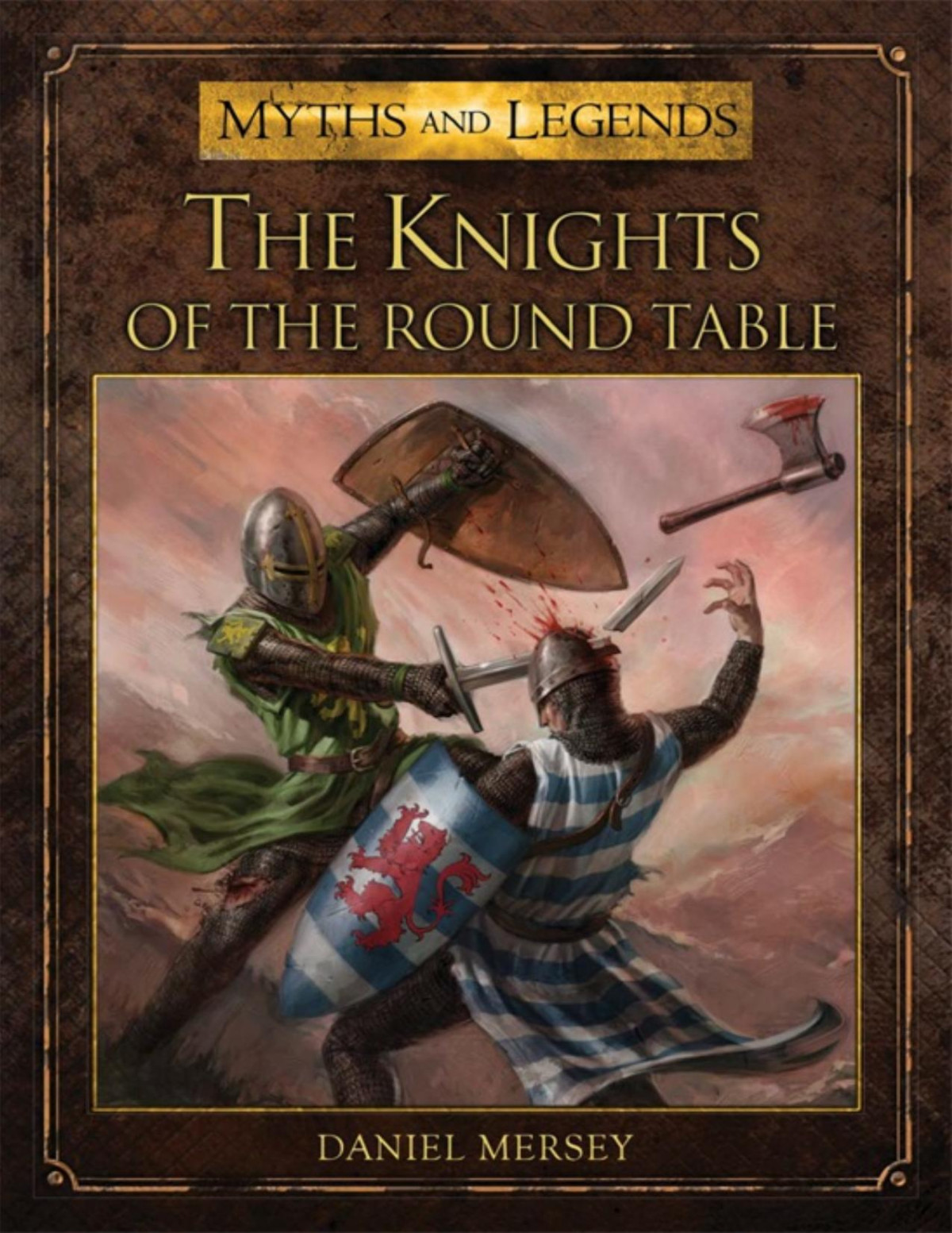 The Knights Of The Round Table 1st Edition Daniel Mersey