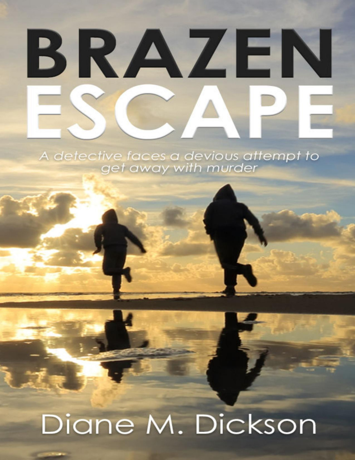 Brazen Escape Di Tanya Miller Investigates Book 4 Diane M Dickson Dickson