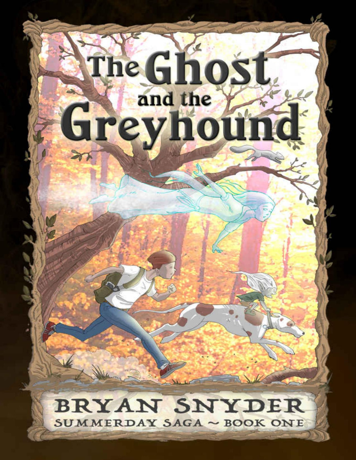 The Ghost And The Greyhound The Summerday Saga Book 1 Bryan Snyder Snyder