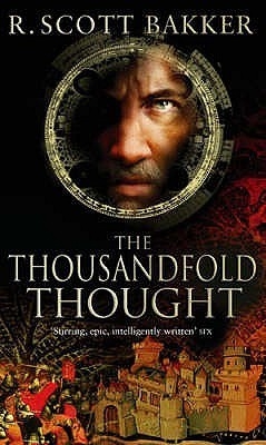 The Thousandfold Thought R Scott Bakker Bakker R Scott