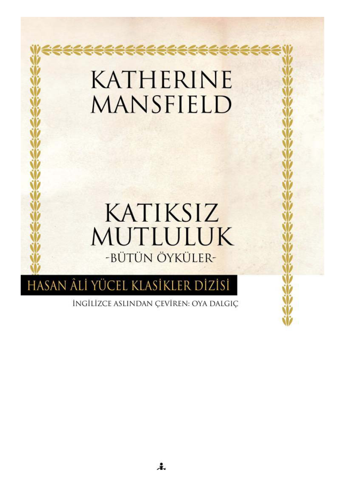 Katıksız Mutluluk Hasan Ali Yücel Klasikleri Katherine Mansfield