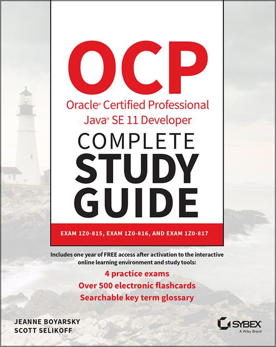 Ocp Oracle Certified Professional Java Se 11 Developer Complete Study Guide Jeanne Boyarsky Scott Selikoff Boyarsky