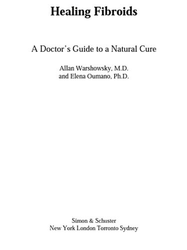 Healing Fibroids A Doctors Guide To A Natural Cure Allan Warshowsky