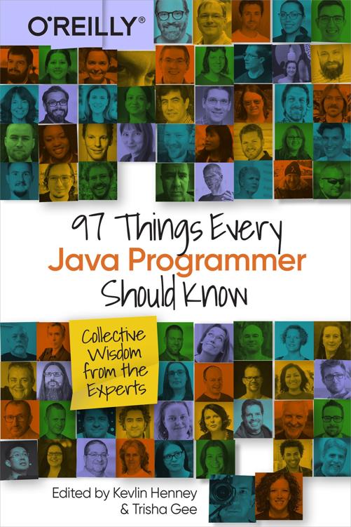 97 Things Every Java Programmer Should Know Trisha Gee Kevlin Henney Gee