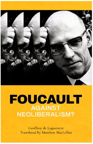 Foucault Against Neoliberalism Geoffroy De Lagasnerie Matthew Maclellan
