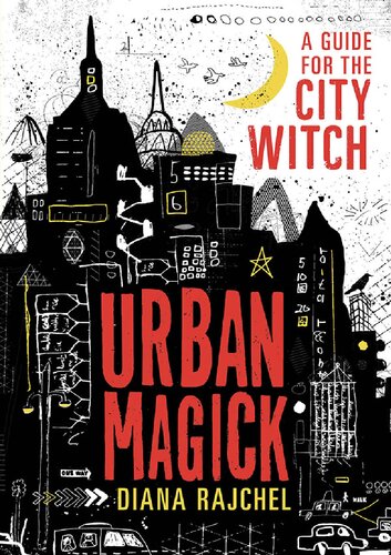 Urban Magick A Guide For The City Witch 1st Edition Diana Rajchel