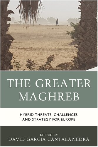 The Greater Maghreb Hybrid Threats Challenges And Strategy For Europe David Garcia Cantalapiedra