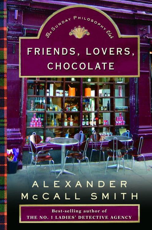 Friends Lovers Chocolate An Isabel Dalhousie Novel Alexander Mccall Smith Smith