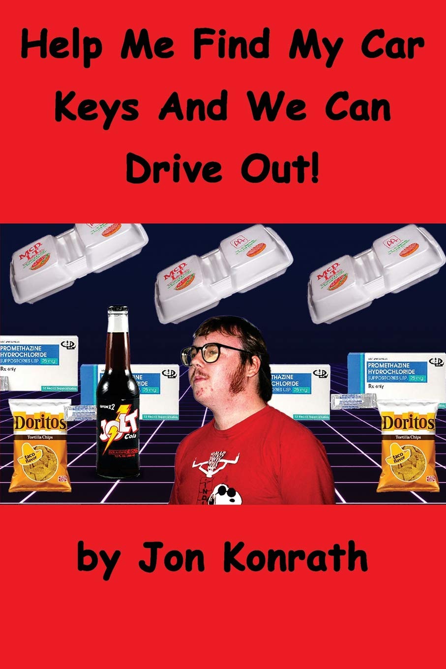Help Me Find My Car Keys And We Can Drive Out 1st Edition Konrath