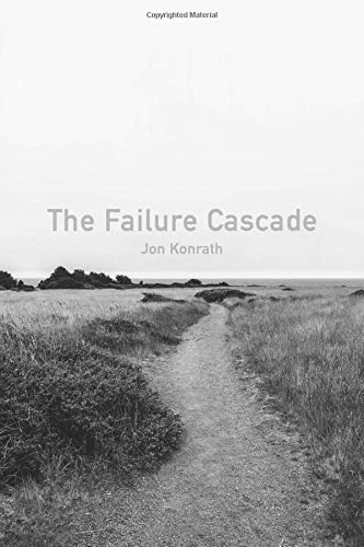 The Failure Cascade Konrath Jon