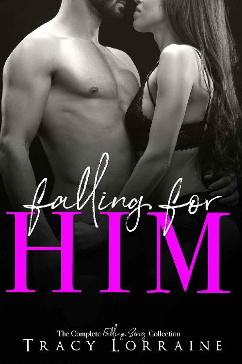 Falling For Him The Complete Falling Series Collection Tracy Lorraine