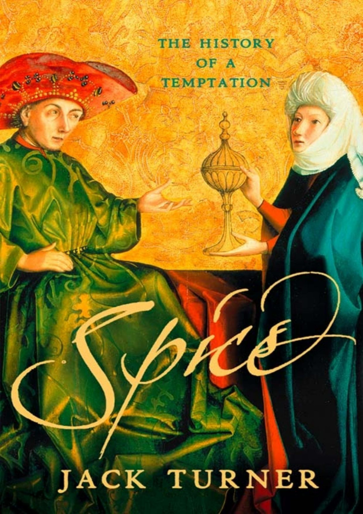 Spice The History Of A Temptation Jack Turner