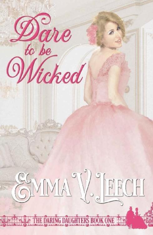 Dare To Be Wicked Emma V Leech Leech Emma V