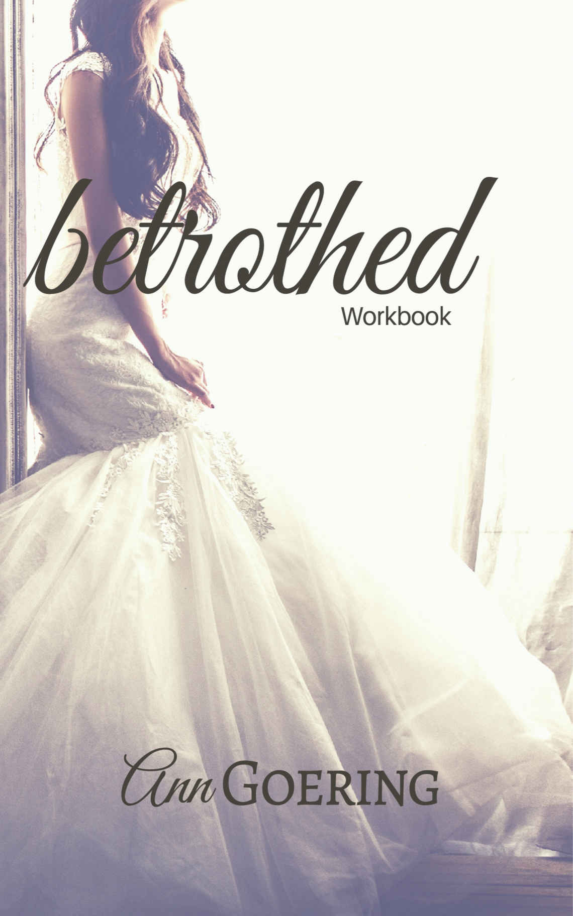 Betrothed Workbook Ann Goering