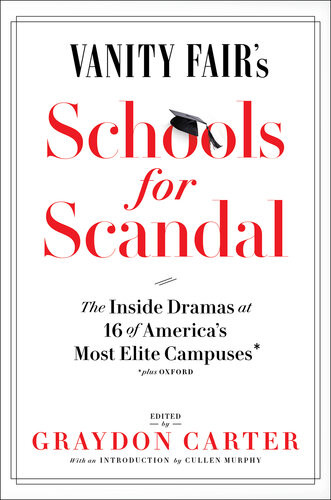 Vanity Fairs Schools For Scandal Graydon Carter Editor