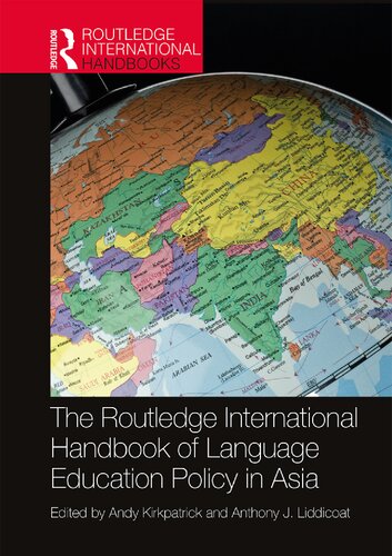 The Routledge International Handbook Of Language Education Policy In Asia Andy Kirkpatrick Anthony J Liddicoat