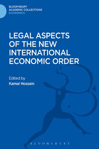 Legal Aspects Of The New International Economic Order Bloomsbury Academic Collections Economics Kamal Hossain Editor