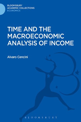 Time And The Macroeconomic Analysis Of Income Bloomsbury Academic Collections Economics Alvaro Cencini