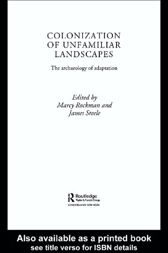 Colonization Of Unfamiliar Landscapes The Archaeology Of Adaptation Marcy Rockman