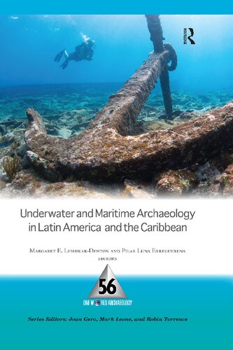 Underwater And Maritime Archaeology In Latin America And The Caribbean Margaret E Leshikardenton Pilar Luna Erreguerena Jeronimo Aviles