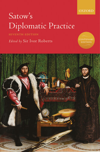Satows Diplomatic Practice 7th Edition Sir Ivor Roberts Editor