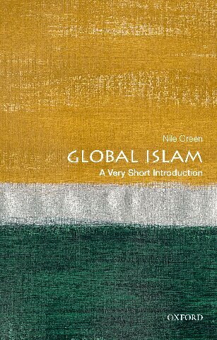 Global Islam A Very Short Introduction Nile Green