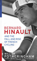 Bernard Hinault And The Fall And Rise Of French Cycling William Fotheringham