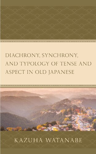 Diachrony Synchrony And Typology Of Tense And Aspect In Old Japanese Kazuha Watanabe