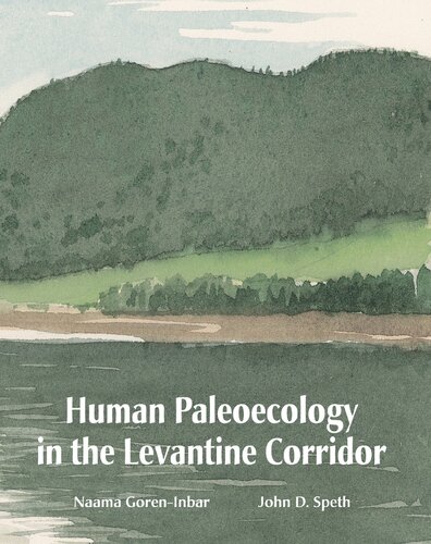 Human Paleoecology In The Levantine Corridor Naama Goreninbar