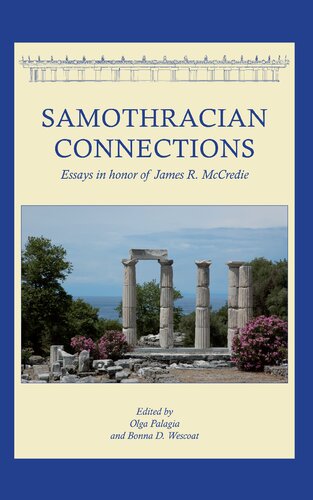 Samothracian Connections Essays In Honor Of James R Mc Credie Olga Palagia Bonna Daix Wescoat