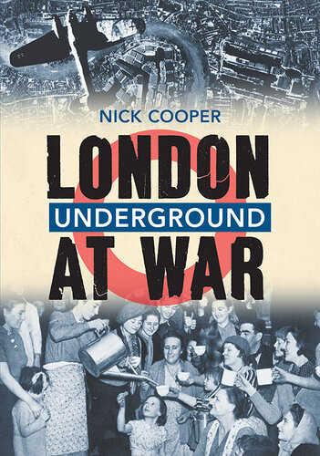 London Underground At War Nick Cooper