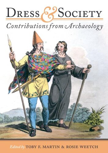 Dress And Society Contributions From Archaeology Tf Martin R Weech