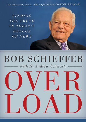 Overload Finding The Truth In Todays Deluge Of News Schieffer