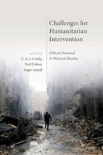 Challenges For Humanitarian Intervention Ethical Demand And Political Reality C A J Coady Editor