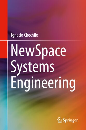 Newspace Systems Engineering 1st Edition Ignacio Chechile
