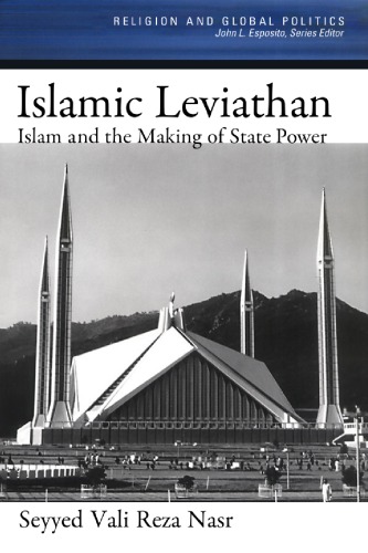 Islamic Leviathan Islam And The Making Of State Power Seyyed Vali Reza Nasr