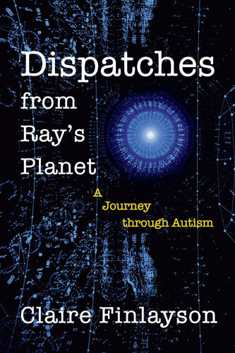 Dispatches From Rays Planet Claire Finlayson