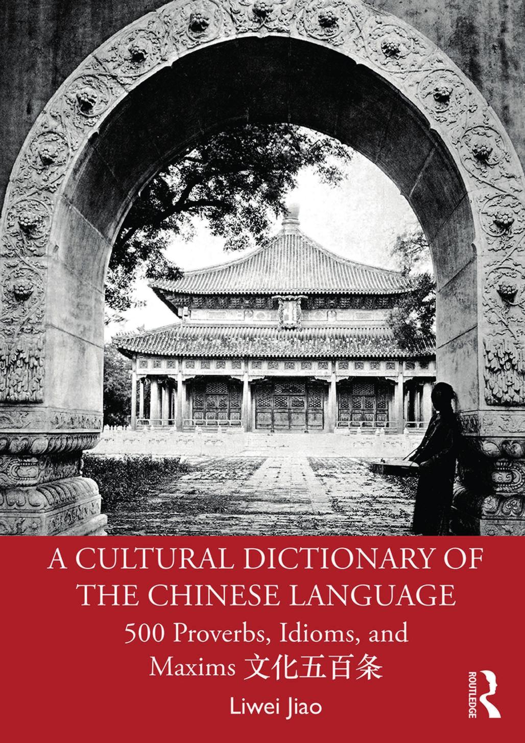 A Cultural Dictionary Of The Chinese Language 1st Edition Liwei Jiao