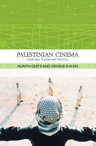 Palestinian Cinema Landscape Trauma And Memory 1st Edition Nurith Gertz