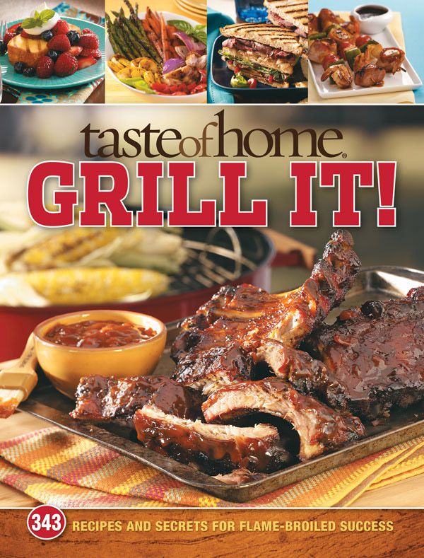 Taste Of Home Grill It Taste Of Home
