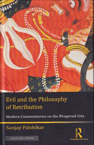 Evil And The Philosophy Of Retribution Modern Commentaries On The Bhagavadgita Reprint Sanjay Palshikar